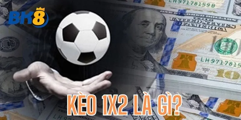 Tìm hiểu vài nét khái quát về kèo 1×2 là gì?